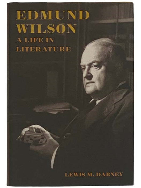 Edmund Wilson: A Life in Literature