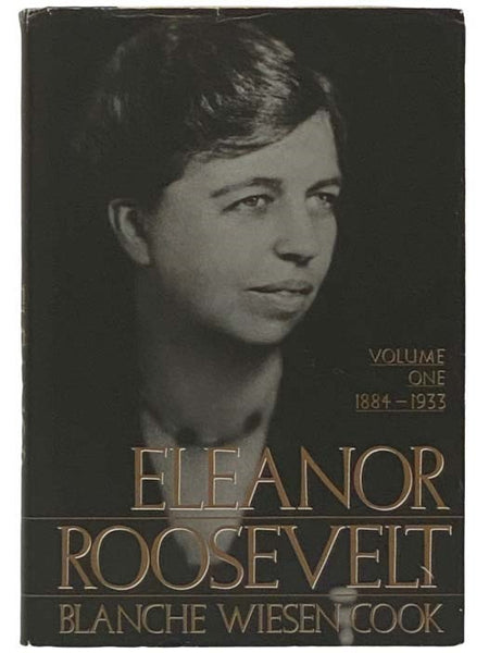 Eleanor Roosevelt: Volume 1, 1884-1933