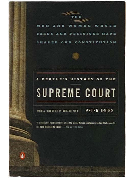 A People's History of the Supreme Court: The Men and Women Whose Cases and Decisions Have Shaped Our Constitution