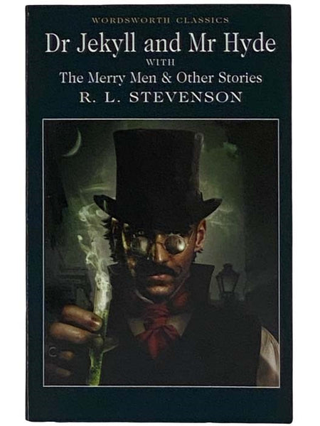 Dr. Jekyll and Mr. Hyde with The Merry Men & Other Stories (Wordsworth Classics)