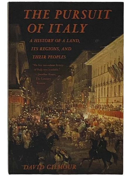 The Pursuit of Italy: A History of a Land, Its Regions, and Their Peoples