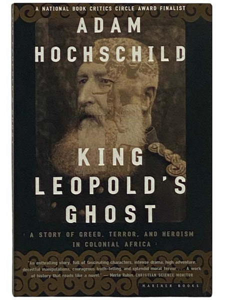 King Leopold's Ghost: A Story of Greed, Terror, and Heroism in Colonial Africa