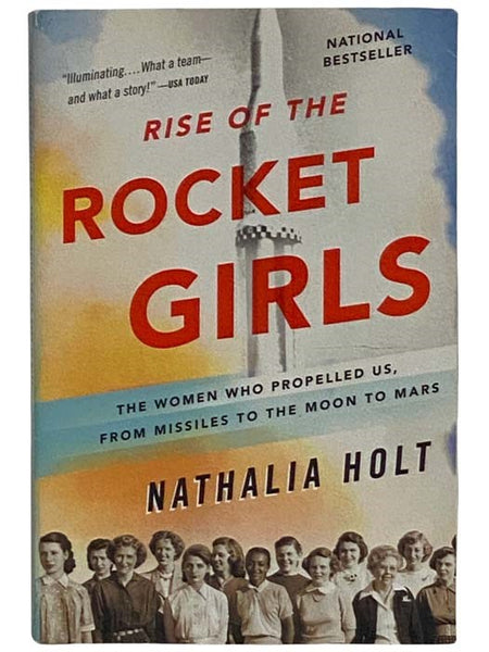 Rise of the Rocket Girls: The Women Who Propelled Us from Missiles to the Moon to Mars