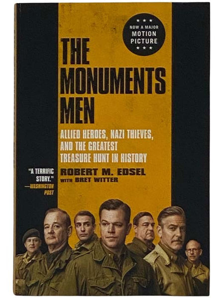 The Monuments Men: Allied Heroes, Nazi Thieves and the Greatest Treasure Hunt in History