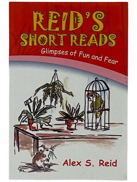Reid's Short Reads: Glimpses of Fun and Fear - Poems and Short Stories
