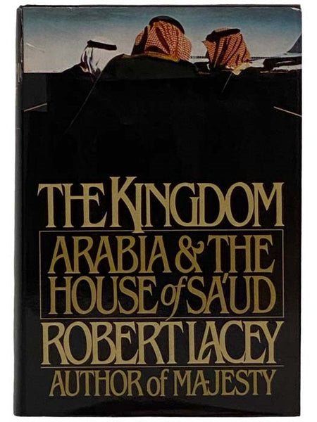 The Kingdom: Arabia and the House of Sa'ud