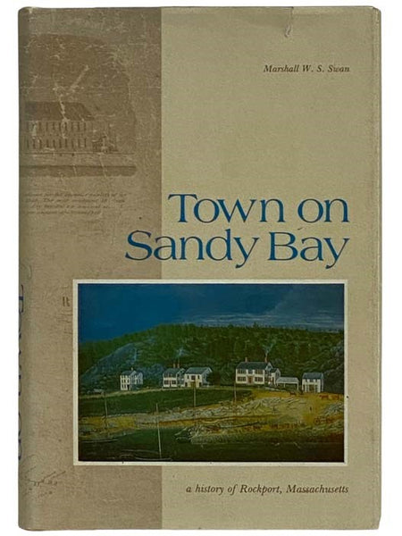 Town on Sandy Bay: A History of Rockport, Massachusetts