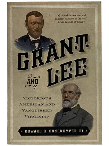 Grant and Lee: Victorious American and Vanquished Virginian