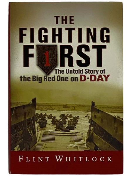 The Fighting First: The Untold Story Of The Big Red One On D-day