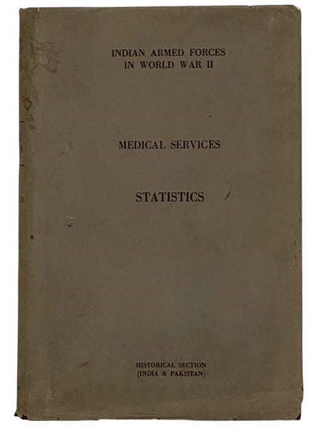 Statistics (The Official History of the Indian Armed Forces in the Second World War: Medical Services, Volume 5) [World War II]
