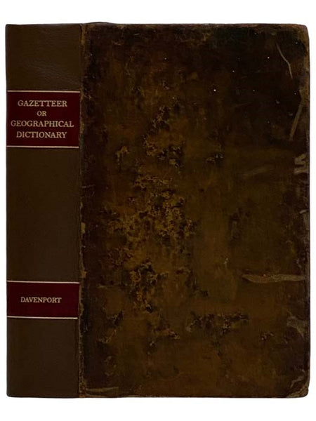A New Gazetteer, or Geographical Dictionary of North America and the West Indies, Containing I.--A General Description of North America; II.--A General Description of the United States; the Declaration of Independence and Constitution of the United State…