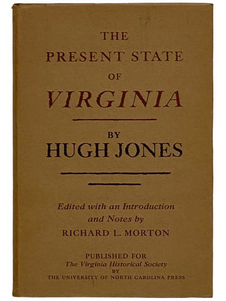 The Present State of Virginia: From Whence Is Inferred a Short View of Maryland and North Carolina