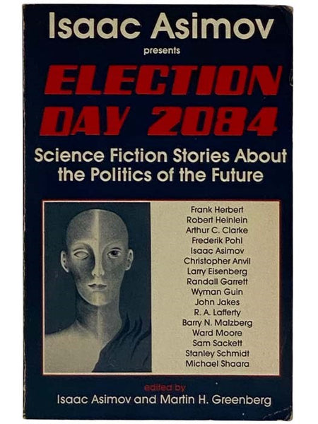 Isaac Asimov Presents Election Day 2084: Science Fiction Stories about the Politics of the Future