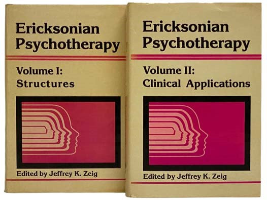 Ericksonian Psychotherapy, in Two Volumes: Volume I. Structures; Volume II. Clinical Applications