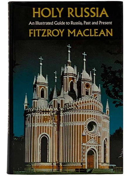 Holy Russia: An Illustrated Guide to Russia, Past and Present