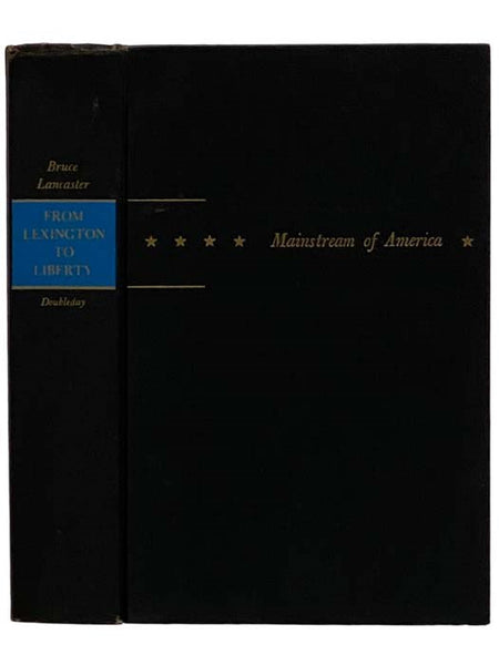 From Lexington to Liberty: The Story of the American Revolution (Mainstream America Series)