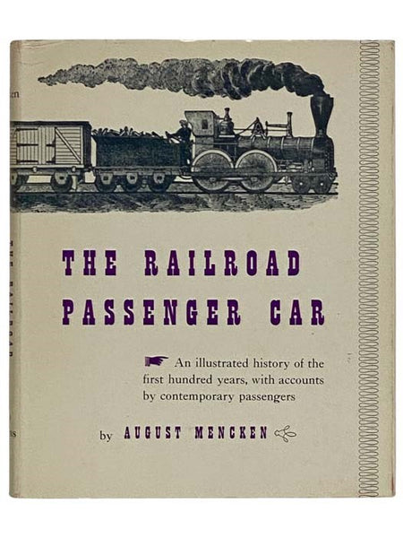 The Railroad Passenger Car: An Illustrated History of the First Hundred Years, with Accounts by Contemporary Passengers