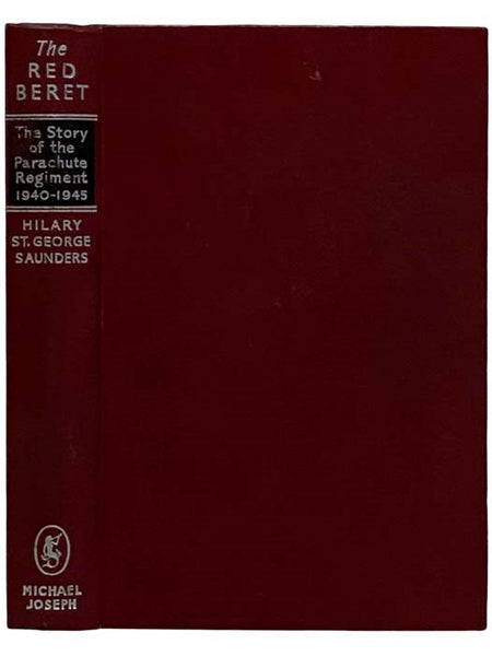 The Red Beret: The Story of the Parachute Regiment at War, 1940-1945