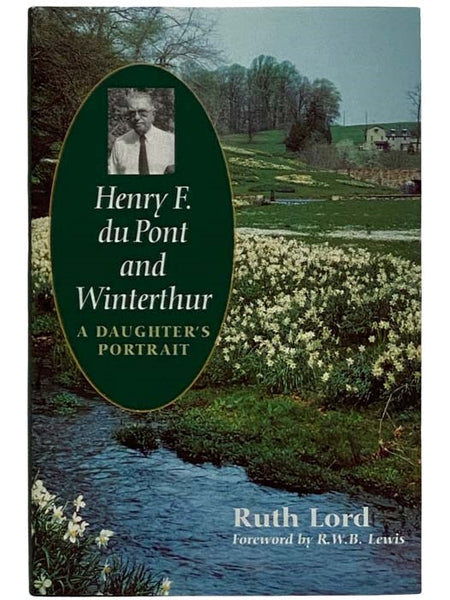 Henry F. du Pont and Winterthur: A Daughter`s Portrait