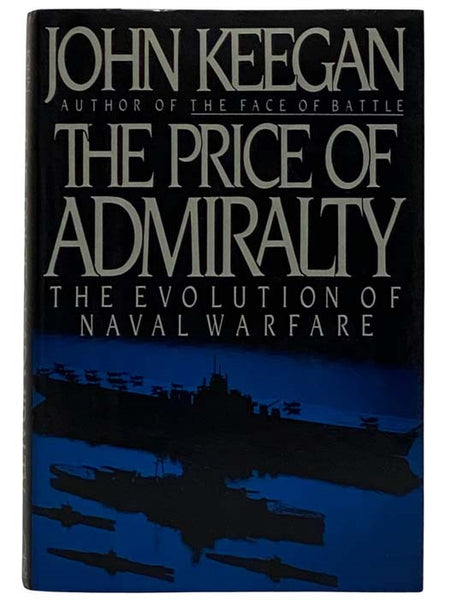 The Price of Admiralty: The Evolution of Naval Warfare