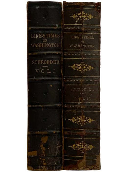 Life and Times of Washington: Containing a Particular Account of National Principles and Events, and of the Illustrious Men of the Revolution, in Two Volumes