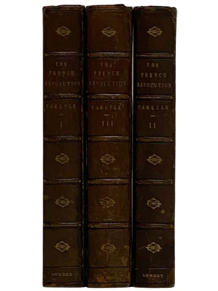 The French Revolution: A History, in Three Volumes: The Bastille; The Constitution; The Guillotine (The Works of Thomas Carlyle in Thirty Volumes, Centenary Edition)