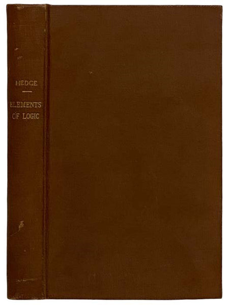 Elements of Logick; or a Summary of the General Principles and Different Modes of Reasoning [Logic]