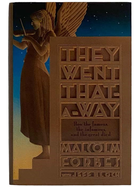 They Went That-a-Way: How the Famous, the Infamous, and the Great Died