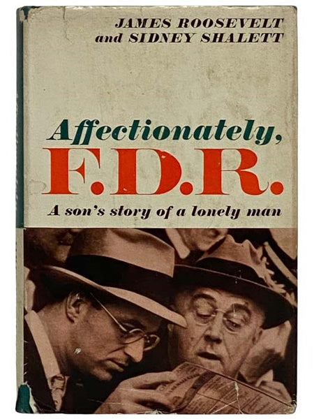 Affectionately, F.D.R.: A Son's Story of a Lonely Man