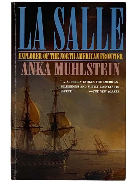 La Salle: Explorer of the North American Frontier
