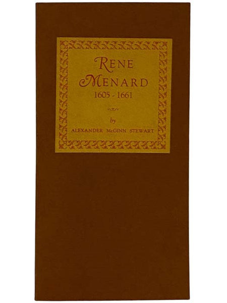 Rene Menard, 1605-1661: A Life Story Which Connects the Finger Lakes Region of New York with France, Quebec, Georgian Bay and Wisconsin