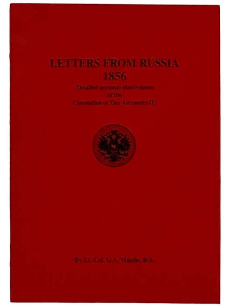 Letters from Russia, 1856 (Detailed Personal Observations of the Coronation of Tsar Alexander II)