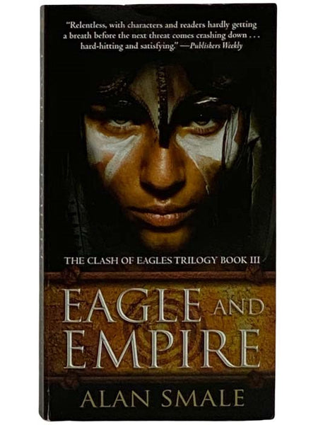 Eagle and Empire: The Clash of Eagles Trilogy Book III [3]