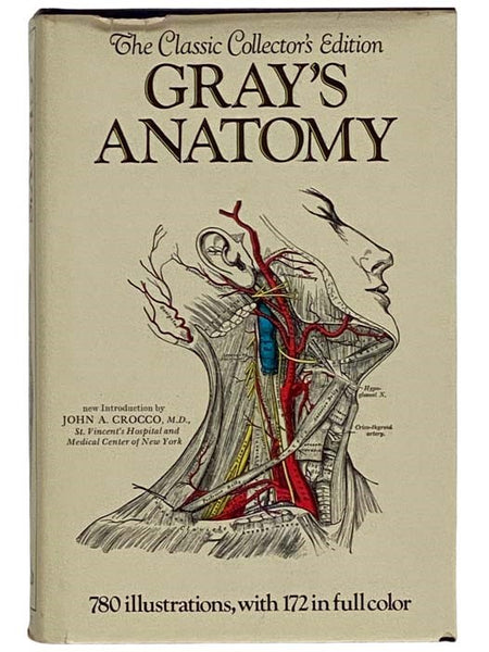 Gray's Anatomy, Descriptive and Surgical: The Classic Collector's Edition -- A Revised American, from the Fifteenth English, Edition, with 780 Illustrations, Many of Which Are New, With 172 in Full Color