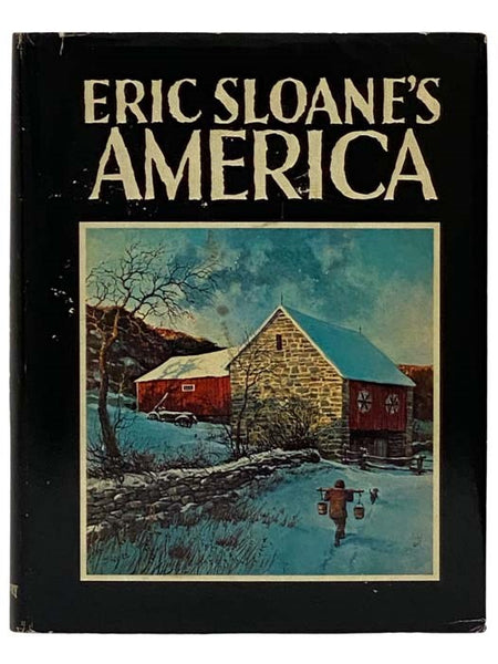 Eric Sloane's America: American Barns and Covered Bridges; Our Vanishing Landscape; American Yesterday