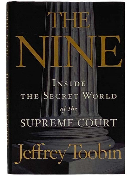 The Nine: Inside the Secret World of the Supreme Court