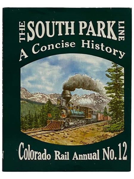 The South Park Line: A Concise History (Colorado Rail Annual No. 12)