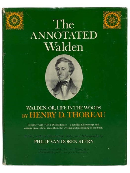The Annotated Walden: Walden; or, Life in the Woods. Together with Civil Disobedience, a Detailed Chronology and Various Pieces about its Author, the Writing and Publishing of the Book