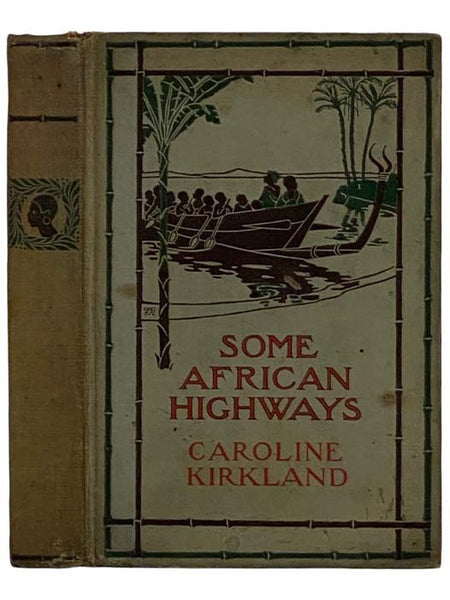 Some African Highways: A Journey of Two American Women to Uganda and the Transvaal