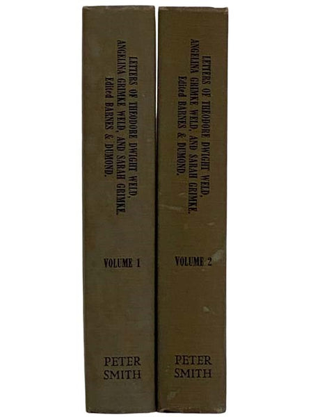 Letters of Theodore Dwight Weld, Angelina Grimke Weld and Sarah Grimke, 1822-1844, in Two Volumes (The American Historical Association)