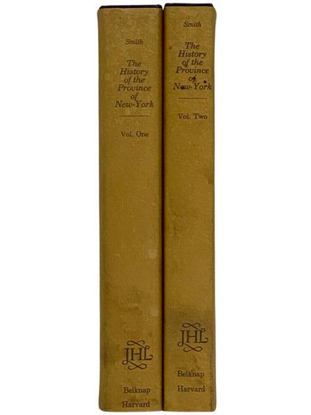 The History of the Province of New-York, in Two Volumes: Volume One: From the First Discovery to the Year 1732; Volume Two: A Continuation, 1732-1762 [New York] (The John Harvard Library)