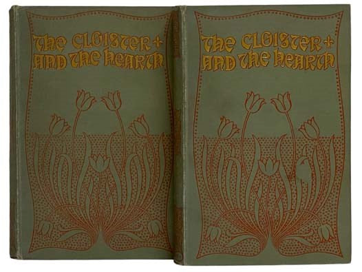 The Cloister and the Hearth; or, Maid, Wife, and Widow: A Matter-of-Fact Romance, in Two Volumes