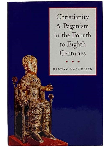 Christianity and Paganism in the Fourth to Eighth Centuries