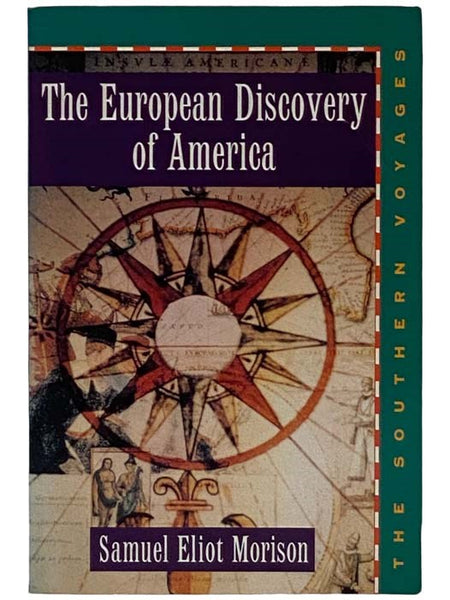 The European Discovery of America: The Southern Voyages, A.D. 1492-1616