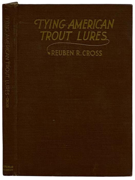 Tying American Trout Lures: A Practical Guide to the Production of Dry Flies, Wet Flies, Nymphs and Bucktails for Pleasure and Profit
