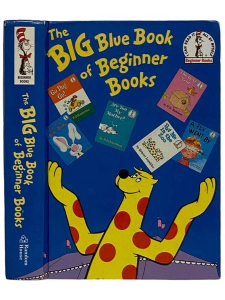 The Big Blue Book of Beginner Books: Go, Dog Go!; It's Not Easy Being a Bunny; Are You My Mother?; The Best Nest; Put Me in the Zoo; A Fly Went By