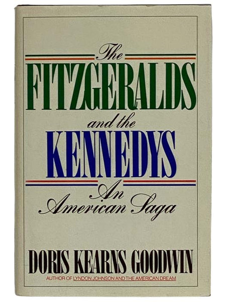 The Fitzgeralds and the Kennedys: An American Saga