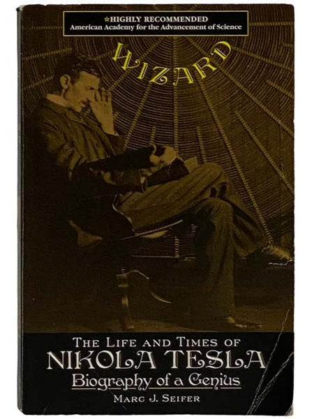 Wizard: The Life and Times of Nikola Tesla, Biography of a Genius