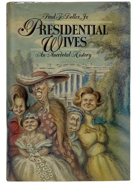 Presidential Wives: An Anecdotal History
