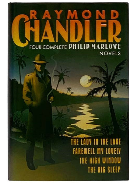 Four Complete Philip Marlowe Novels: The Lady in the Lake; Farewell My Lovely; The High Window; The Big Sleep